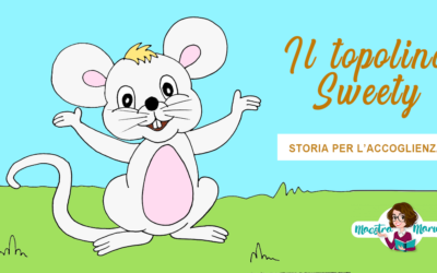 Il topolino Sweety – storia per l’accoglienza