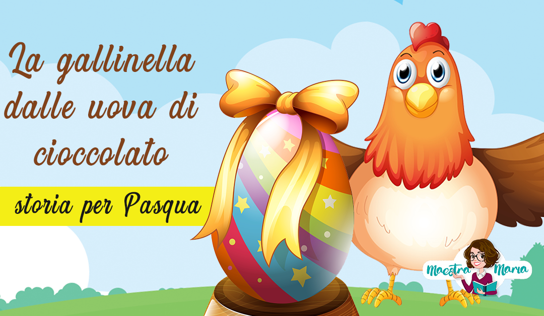 La gallinella dalle uova di cioccolato – storia per Pasqua